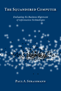 The Squandered Computer by Paul A. Strassmann